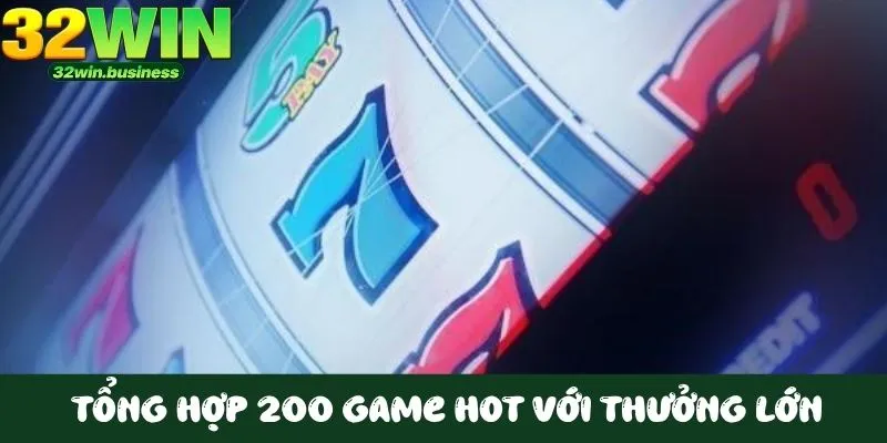 Tổng hợp kho game hot tại 32Win nổ hũ